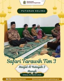 SAFARI TARAWIH TIM 3 PUTARAN KELIMA DI MASJID AL HIDAYAH MANGLI